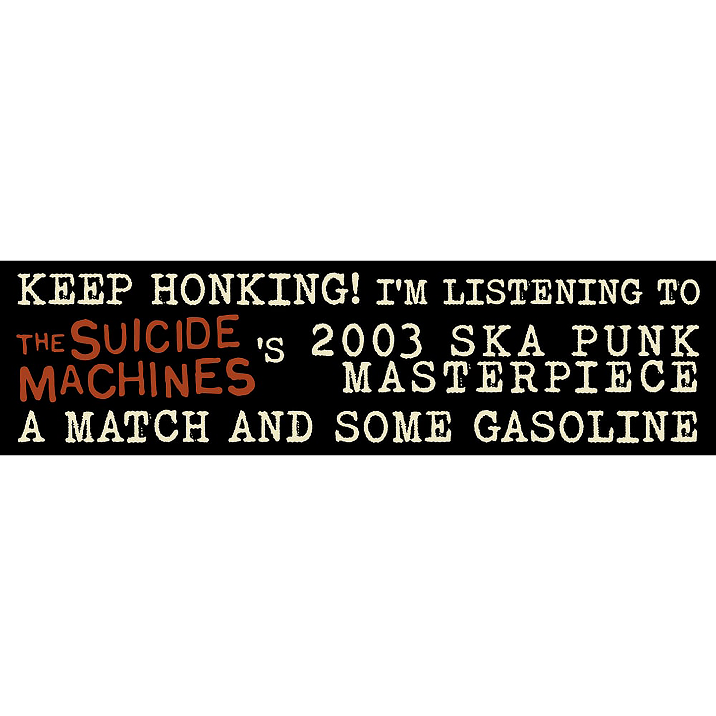 A Match And Some Gasoline Bumper Sticker